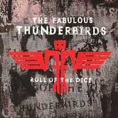 Fabulous Thunderbirds/Roll Of The Dice